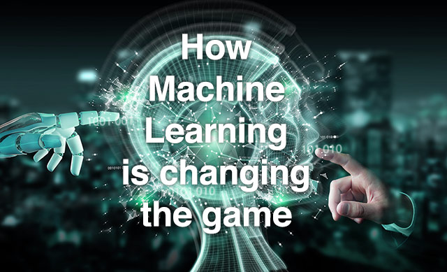 How Machine Learning is changing the game